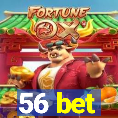 56 bet